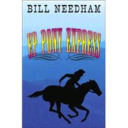 E. P. Pony Express