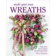 Make Your Own Wreaths For Any Occasion in Any Season