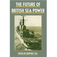 The Future of British Sea Power