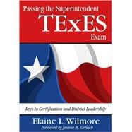 Passing the Superintendent TExES Exam : Keys to Certification and District Leadership