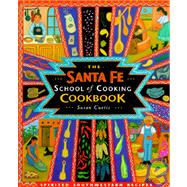 Santa Fe School of Cooking Cookbook