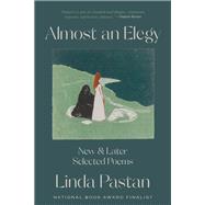 Almost an Elegy New and Later Selected Poems