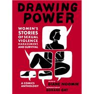 Drawing Power Women's Stories of Sexual Violence, Harassment, and Survival