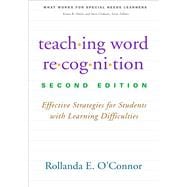 Teaching Word Recognition, Second Edition Effective Strategies for Students with Learning Difficulties