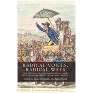Radical voices, radical ways Articulating and disseminating radicalism in seventeenth- and eighteenth-century Britain