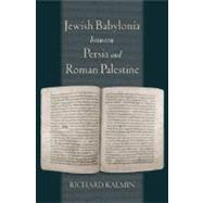 Jewish Babylonia between Persia and Roman Palestine