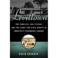 Levittown Two Families, One Tycoon, and the Fight for Civil Rights in America's Legendary Suburb