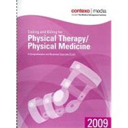 Coding and Billing for Physical Therapy/Physical Medicine 2009: A Comprehensive and Illustrative Specialty Guide