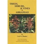 Trees, Shrubs, and Vines of Arkansas