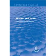 Realism and Power (Routledge Revivals): Postmodern British Fiction