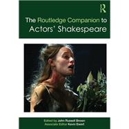 The Routledge Companion to Actors' Shakespeare