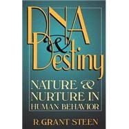 DNA & Destiny Nature & Nurture In Human Behavior