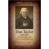 Dan Taylor, 1738-1816, Baptist Leader and Pioneering Evangelical