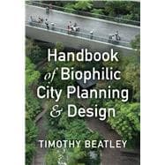 Handbook of Biophilic City Planning and Design