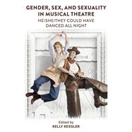 Gender, Sex, and Sexuality in Musical Theatre