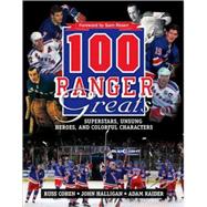 100 Ranger Greats : Superstars, Unsung Heroes and Colorful Characters
