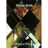 Dieter Roth : Unique Pieces