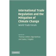 International Trade Regulation and the Mitigation of Climate Change: World Trade Forum