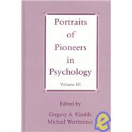 Portraits of Pioneers in Psychology: Volume III