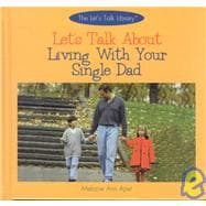 Let's Talk About Living With Your Single Dad