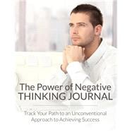 The Power of Negative Thinking Journal