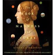 The Book of Madness and Cures A Novel