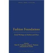Fashion Foundations Early Writings on Fashion and Dress