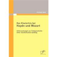 Das Klaviertrio Bei Haydn Und Mozart: Untersuchungen Zur Frhgeschichte Einer Musikalischen Gattung