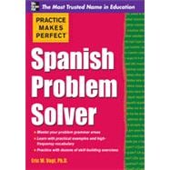Practice Makes Perfect Spanish Problem Solver