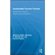 Sustainable Tourism Futures: Perspectives on Systems, Restructuring and Innovations
