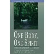One Body, One Spirit Building Relationships in the Church