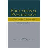 Educational Psychology: A Century of Contributions: a Project of Division 15 (Educational Psychology) of the American Psychological Society