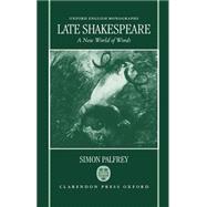 Late Shakespeare A New World of Words