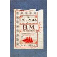 The Passages of H.M. A Novel of Herman Melville