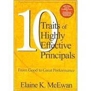 Ten Traits of Highly Effective Principals : From Good to Great Performance