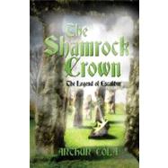 The Shamrock Crown and the Legend of Excalibur