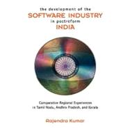 The Development of the Software Industry in Postreform India Comparative Regional Experiences in Tamil Nadu, Andhra Pradesh, and Kerala