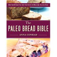 The Paleo Bread Bible