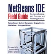 NetBeans IDE Field Guide : Developing Desktop, Web, Enterprise, and Mobile Applications