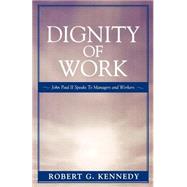 Dignity of Work John Paul II Speaks to Managers and Workers