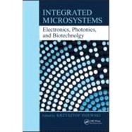 Integrated Microsystems: Electronics, Photonics, and Biotechnology