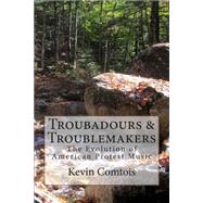 Troubadours & Troublemakers