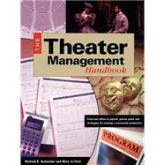 Theater Managemenr Handbook: From Box Office to Payroll, Proven Plans and Strategies for Running a Successful Production