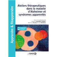 Ateliers thérapeutiques dans la maladie d'Alzheimer et syndromes apparentés : En accueil de jour et en EHPAD