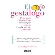 El gestálogo / The Gestologist Principios y técnicas en psicoterapia para la transformación personal / Principles and Techniques in Psychotherapy for Personal Transformation