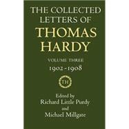 The Collected Letters of Thomas Hardy Volume 3: 1902-1908