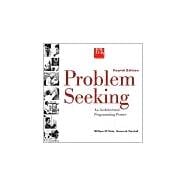 Problem Seeking: An Architectural Programming Primer, 4th Edition