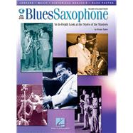 Blues Saxophone - An In-Depth Look at the Styles of the Masters Book/Online Audio