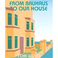 From Bauhaus to Our House