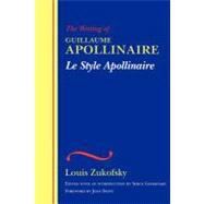 The Writing of Guillaume Apollinaire/Le Style Apollinaire